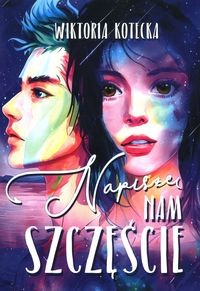 Napiszę nam szczęście