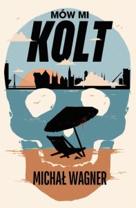 Cykl Teodor Kolt (tom 1) Mów mi Kolt