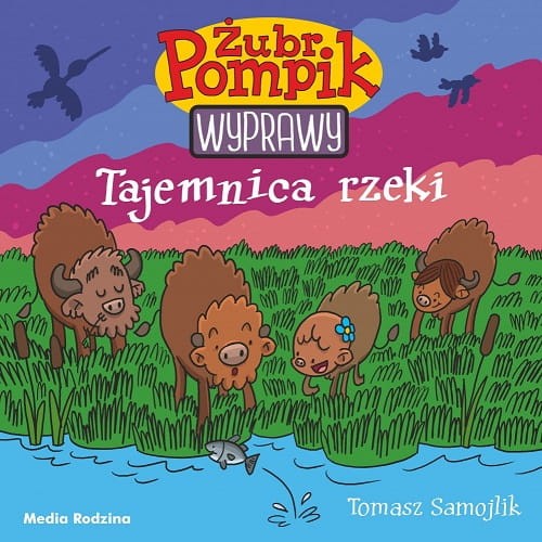 Żubr Pompik. Wyprawy (tom 1) Tajemnica rzeki