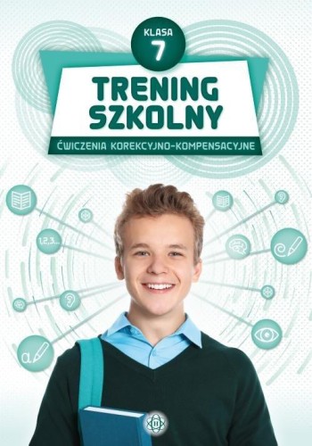 Trening szkolny Kl. 7 Ćwiczenia korekcyjno-kompensacyjne