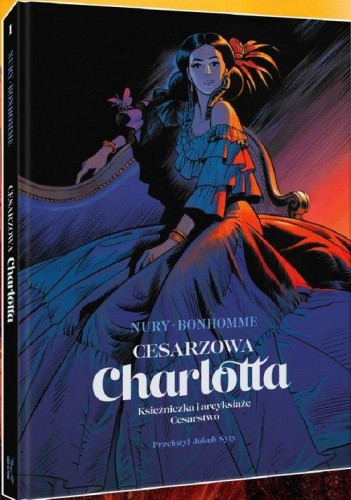 Cesarzowa Charlotta (tom 1) Księżniczka i arcyksiążę