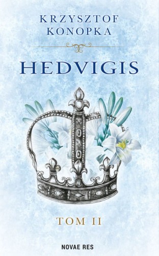 Hedvigis Tom 2 Lilia w koronie