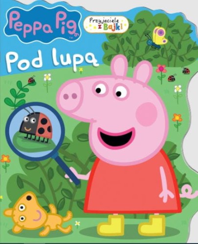 Peppa Pig. Przyjaciele z Bajki. Pod lupą (w środku naklejki)