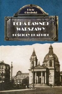 Echa dawnej Warszawy (tom 6) Kościoły i Kaplice