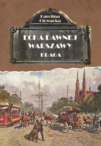 Echa dawnej Warszawy (tom 5) Praga
