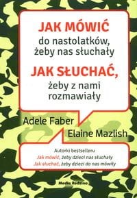 Jak mówić do nastolatków, żeby nas słuchały. Jak słuchać, żeby z nami rozmawiały