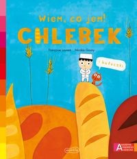 Akademia mądrego dziecka. Wiem, co jem! Chlebek