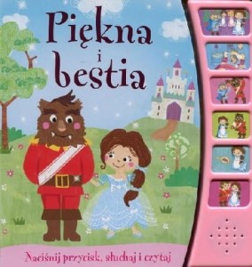 Piękna i bestia. Naciśnij przycisk, słuchaj i czytaj (książka dźwiękowa)