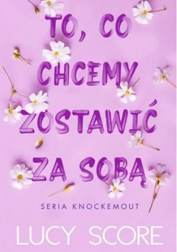 Knockemout (tom 3) To, co chcemy zostawić za sobą