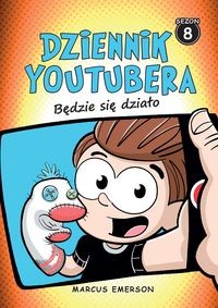 Dziennik Youtubera (8) Będzie się działo