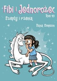 Fibi i jednorożec (tom 10) Szepty i rżenia