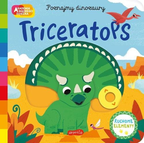 Akademia mądrego dziecka. Poznajmy dinozaury. Triceratops
