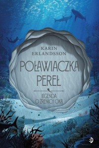 Legenda o źrenicy oka (tom 1) Poławiaczka pereł