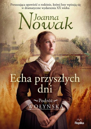 Podróż wołyńska Tom 1. Echa przyszłych dni