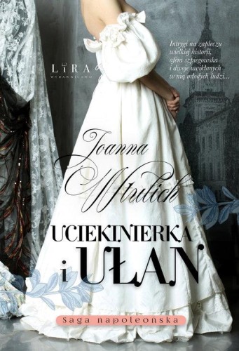 Saga napoleońska (tom 1) Uciekinierka i ułan