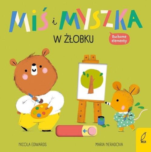 Miś i Myszka. W żłobku (ruchome elementy)