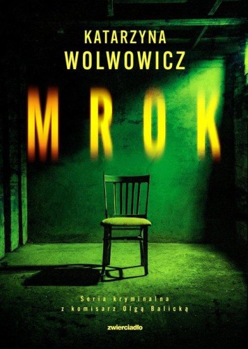 Seria kryminalna z komisarz Olgą Balicką (tom 5) Mrok