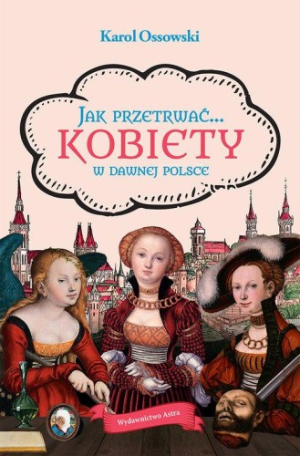 Jak przetrwać. Zarazy w dawnej Polsce