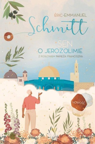 Sen o Jerozolimie (wydanie z posłowiem papieża Franciszka)