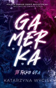 Gamerka (tom 1) To tylko gra (barwione brzegi)