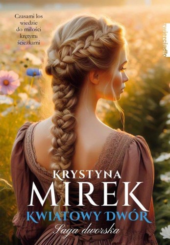 Saga dworska (tom 3) Kwiatowy dwór