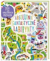 Absolutnie fantastyczne labirynty. 100 zakręconych przygód