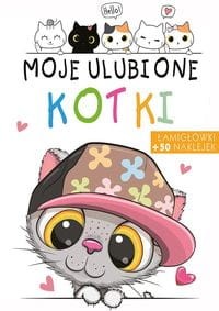 Łamigłówki. Moje ulubione kotki (z naklejkami)