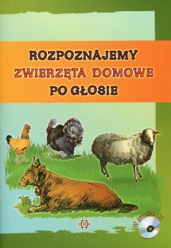 Rozpoznajemy zwierzęta domowe po głosie + CD