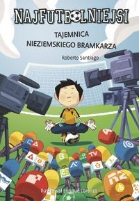 Najfutbolniejsi (3) Tajemnica nieziemskiego bramkarza