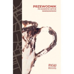 Przewodnik po dawnym getcie warszawskim