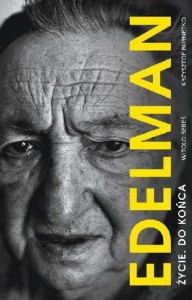 Marek Edelman Życie. do końca