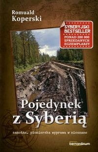 Pojedynek z Syberią. Samotna, pionierska wyprawa w nieznane
