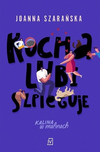 Kalina w malinach (tom 2) Kocha, lubi, szpieguje