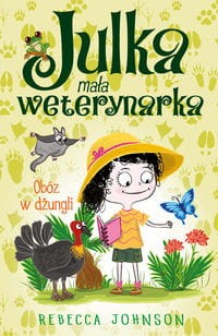 Julka mała weterynarka (tom 12) Obóz w dżungli