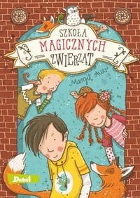 Szkoła magicznych zwierząt (tom 1)