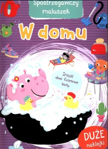 Spostrzegawczy maluszek. W domu (DUŻE NAKLEJKI)