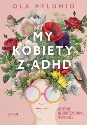 My kobiety z ADHD Atypowe Neuroróżnorodne Wspaniałe
