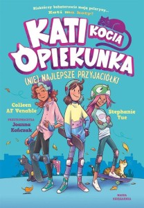 Kati kocia opiekunka (2) (Nie) najlepsze przyjaciółki