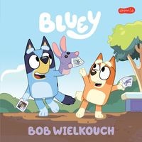 Bluey. Bob Wielkouch. Moja czytanka [zapowiedź 09.2024]