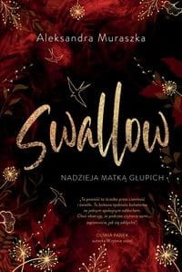 Swallow (Tom 2) Nadzieja matką głupich