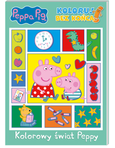 Peppa Pig. Koloruj bez końca! Kolorowy świat Peppy