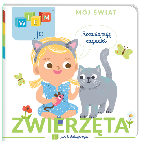 Zwierzęta. I jak Inteligencja. Wiem i ja. Mój świat
