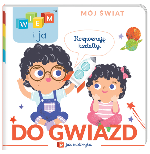 Do gwiazd! M jak motoryka. Wiem i ja. Mój świat