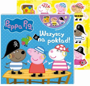 Peppa Pig. Opowiadania z naklejkami. Wszyscy na pokład!