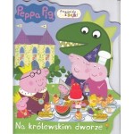 Peppa Pig. Przyjaciele z bajki 11. Na królewskim dworze (w środku naklejki)