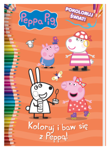 Peppa Pig. Pokoloruj świat 3. Koloruj i baw się z Peppą