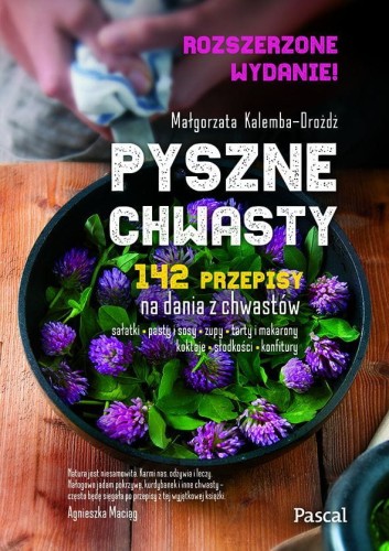 Pyszne chwasty. 142 przepisy na dania z chwastów
