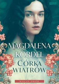 Wilczy dwór (Tom 1) Córka wiatrów [zapowiedź 25.09]
