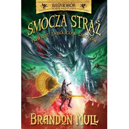 Baśniobór (5) Powrót zabójców smoków. Smocza straż