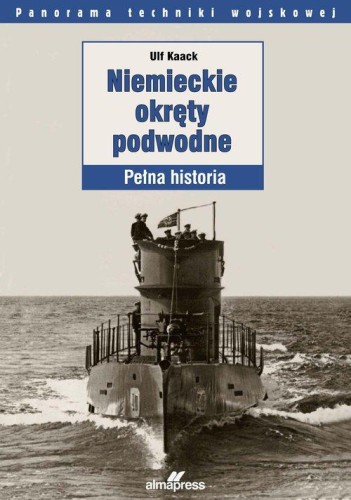 Niemieckie okręty podwodne Pełna historia